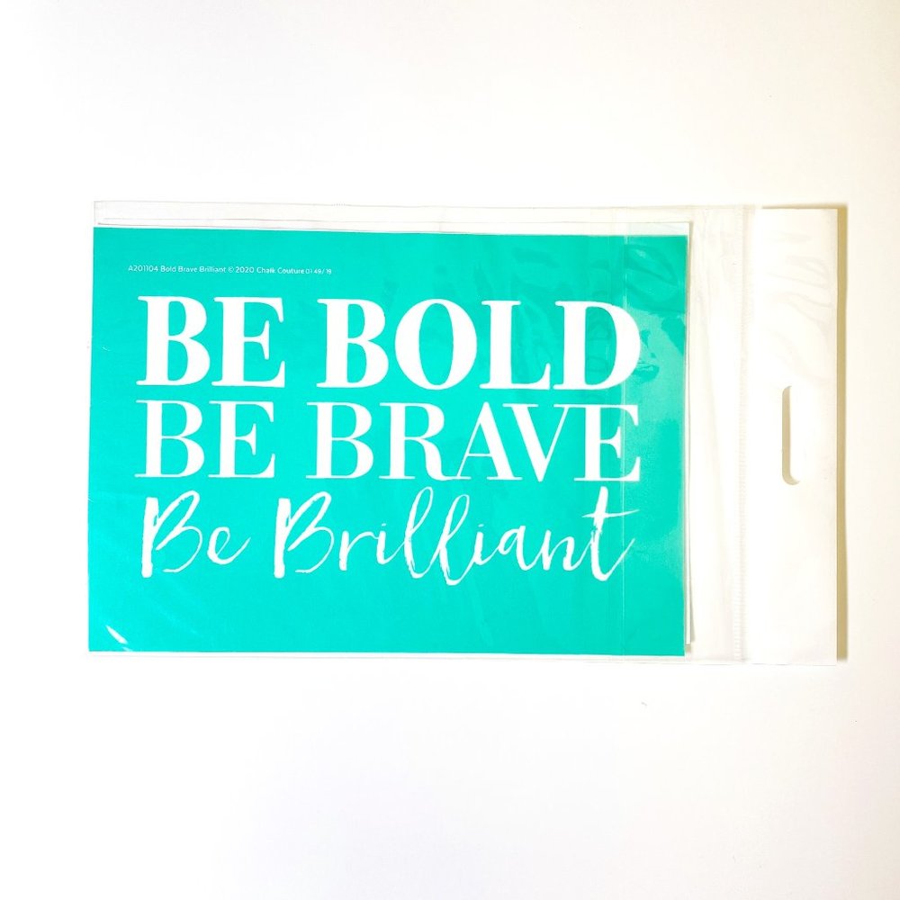 Chalk Couture Silk Screen Transfer Size A Bold Brave Brilliant